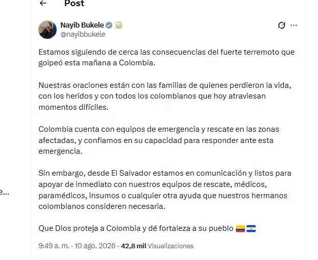 El presidente salvadore&ntilde;o se solidariz&oacute; con el pueblo colombiano y expres&oacute; su apoyo log&iacute;stico y humanitario-. 